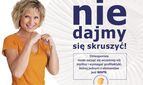 Osteoporoza – nie dajmy się skruszyć!